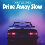 Ookay & Linney - Drive Away Slow