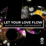 Block & Crown - Let Your Love Flow (Clubmix)