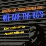 Toctone - We Are The 80s (Fast Head Unendlich The Party Is Over Remix)