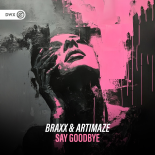 Braxx & Artimaze - Say Goodbye (Extended Mix)