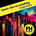 Saxons - Give Me Something (Original Mix)