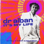 Dr. Alban - It's My Life (DJ Toll & Funny Bubble Remix)