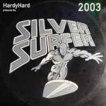 HARDY HARD - THE SILVER SURFER 2003
