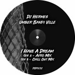 Umber Bandi Ville, DJ Hermes - I Have A Dream (Afro Mix)