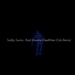 Teddy Swims - Bad Dreams (DeeRiVee Club Extended Remix)