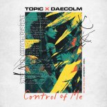 Topic feat. Daecolm - Control Of Me