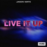 Jason Wats - Live It Up (Extended Mix)