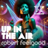 Robert Feelgood - Up in the Air (Extended Mix)