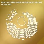Ronski Speed, Harshil Kamdar & Greg Oakland Feat. Tara Louise - The Good Times (Extended Mix)