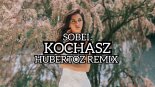 Sobel - Kochasz (HUBERTOZ REMIX) 2025