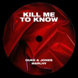 Duke & Jones, Marlhy - Kill Me To Know
