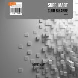 SURF, Mart - Club Bizarre (Short Edit)