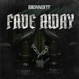 Bennett - Fade Away