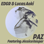 EDGR, Lucas Aoki & Jéssica Gaspar - PAZ (Extended Mix)