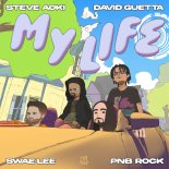 Steve Aoki & David Guetta Feat. Swae Lee & PnB Rock - My Life (Extended Mix)