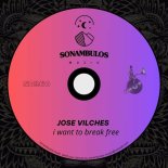 Jose Vilches - i want to break free