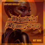 Santiago Aguilar - Not Mine