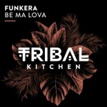 Funkera - Be Ma Lova (Extended Mix)