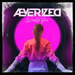 Aeverized - Would You (Extended Mix)
