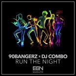 90bangerz & DJ Combo - Run The Night