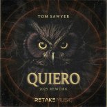 Tom Sawyer - Quiero (2025 Rework)