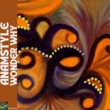 AnAmStyle - Wonder Why