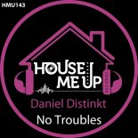 Daniel Distinkt - No Troubles (Extended Mix)