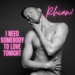 Rhian! - I Need Somebody To Love Tonight (Extended Version)