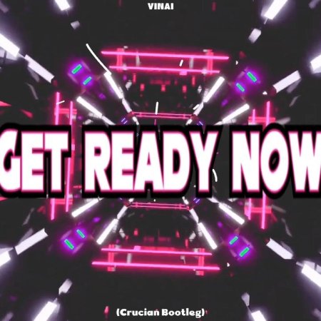 VINAI - Get Ready Now (Crucian Bootleg)