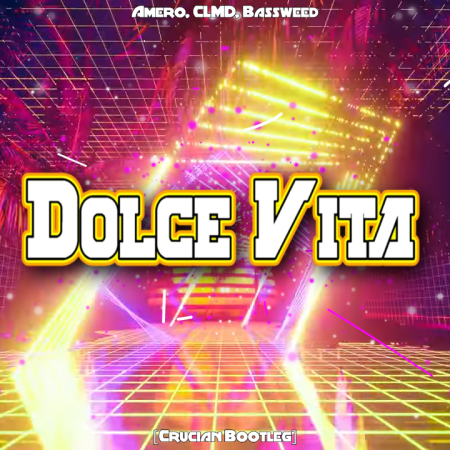 Amero, CLMD, Bassweed - Dolce Vita (With Groove Crackers) [Crucian Bootleg]