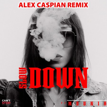 naBBoo & Mounia - Slow Down (Alex Caspian Remix)