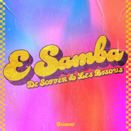 Les Bisous - E Samba (Extended Ultimix by DJSW Productions 2025 DE SOFFER Club Edit) 128 bpm