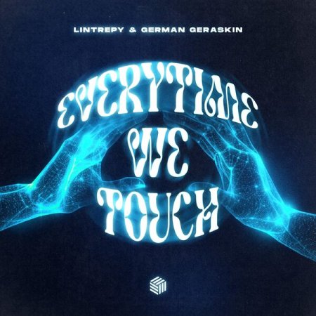 Lintrepy & German Geraskin - Everytime We Touch
