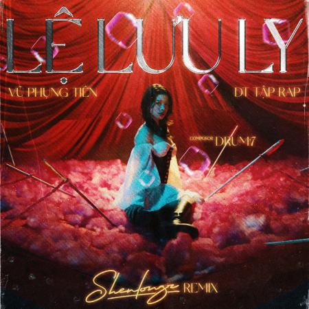 Le Luu Ly - Vu Phung Tien (ShenlongZ RMX)