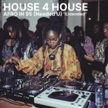 House 4 House - Afro In 95 (Needed U) (Extended)