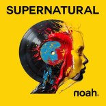 Noah - SUPERNATURAL (Mixshow Edit)