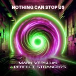 Mark Versluis, Perfect Strangers - Nothing Can Stop Us (Extended)