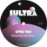 Michael Gray Feat. RoRoe - Over You