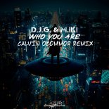 D.J.G. & M.I.K! - Who You Are (Calvin O'commor Edit Remix)