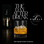 Double F - The Day After Drunk