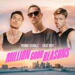 Robin Schulz feat. Fast Boy - Million Good Reasons