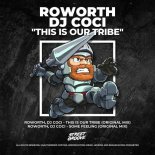 Roworth, DJ Coci - This Is Our Tribe (Original Mix)