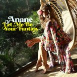 Anane - Let Me Be Your Fantasy (Moplen Remix)