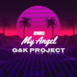 89ers - My Angel ( G&K Project Remix )