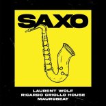 Laurent Wolf, Ricardo Criollo House - SAXO (Original extended)