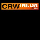 CRW - I Feel Love (ZYX Edit Remastered 2025)