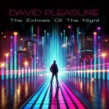 David Pleasure - The Echoes of the Night