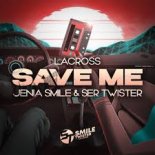 LaCross - Save Me  (Jenia Smile & Ser Twister Remix)