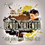 Dan Balan, Tany Vander & Brasco - Lendo Calendo (Jenia Smile & Ser Twister Extended Remix)