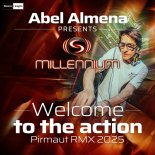 Abel Almena presents Millennium - Welcome to the Action (Pirmaut Remix)